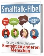 Smalltalk-Fibel - Fr den unkomplizierten Kontakt zu anderen Menschen